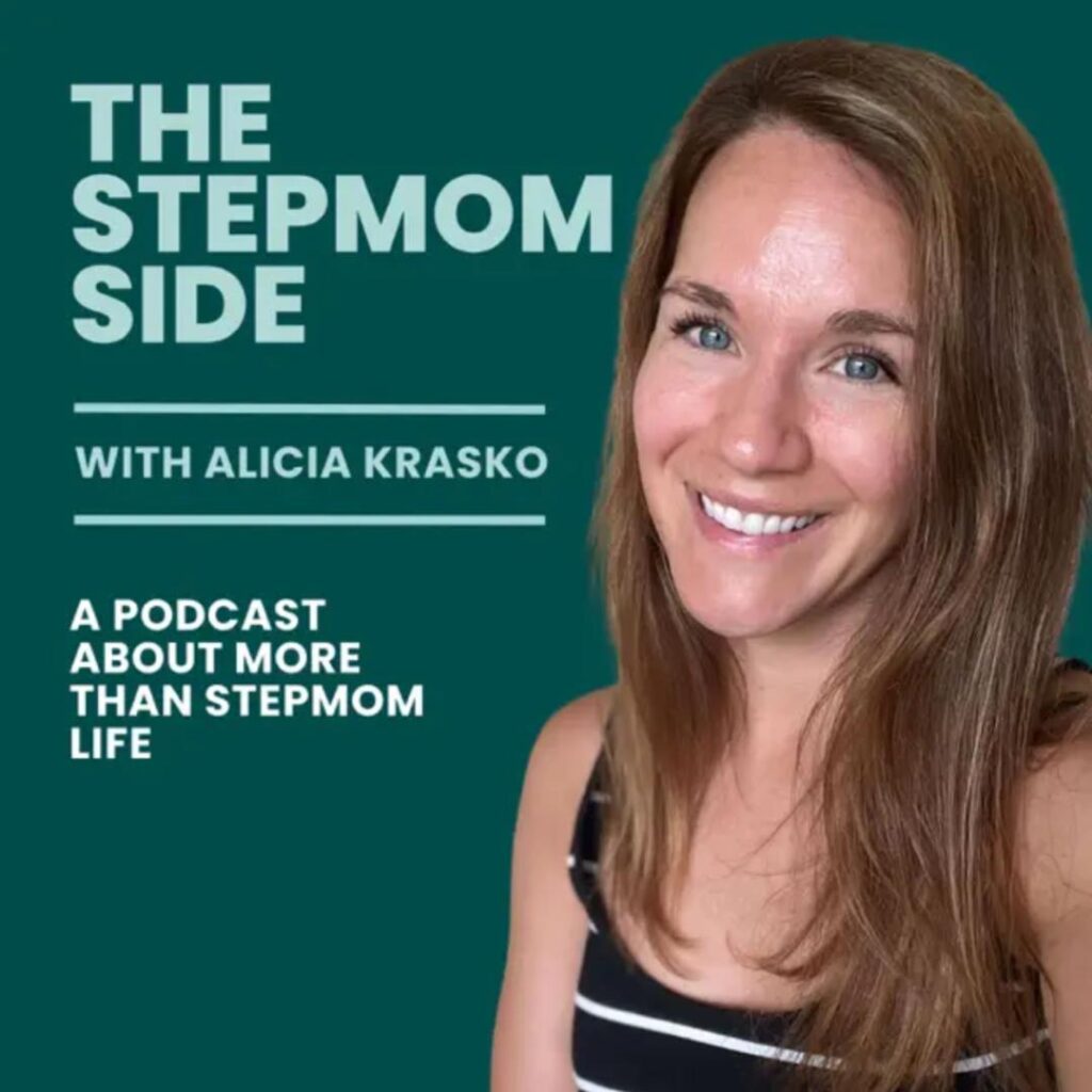 Alicia Krasko Stepmom Coach Stepmom help Stepmom support Stepmom advice The Stepmom Side Podcast